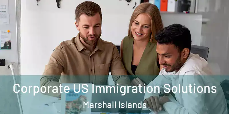  Corporate US Immigration Solutions Marshall Islands