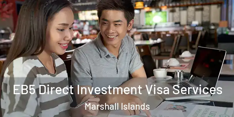 EB5 Direct Investment Visa Services Marshall Islands