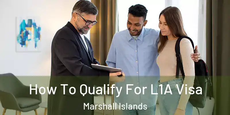  How To Qualify For L1A Visa Marshall Islands