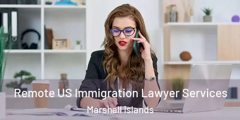  Remote US Immigration Lawyer Services Marshall Islands