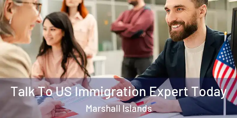  Talk To US Immigration Expert Today Marshall Islands