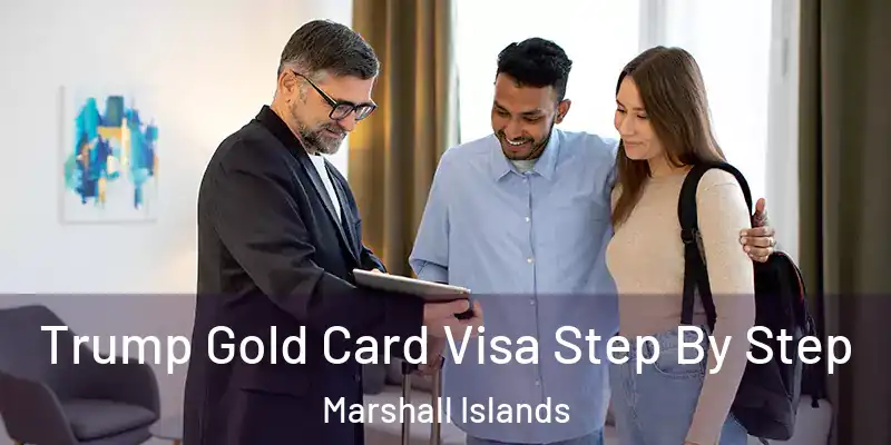  Trump Gold Card Visa Step By Step Marshall Islands