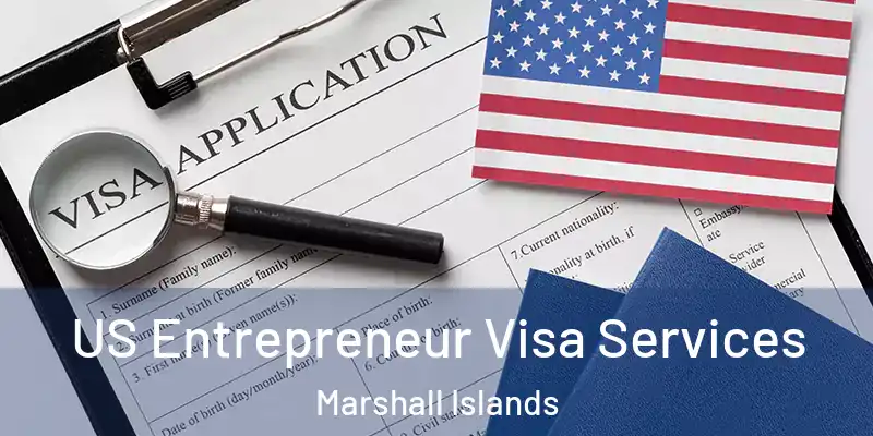  US Entrepreneur Visa Services Marshall Islands