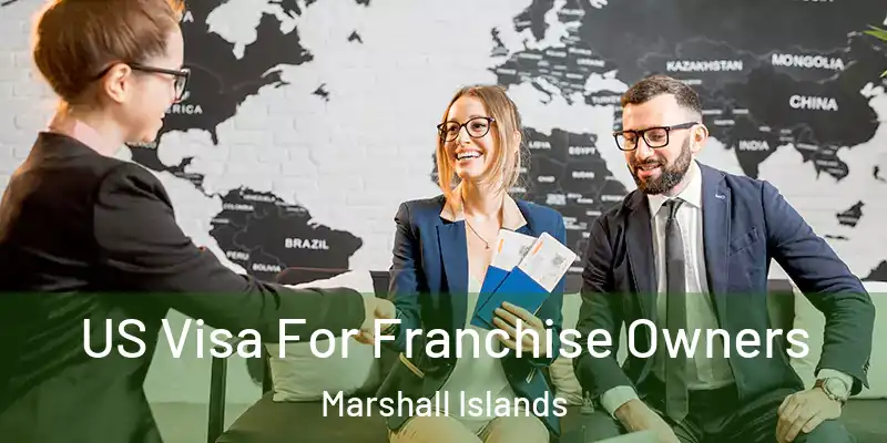  US Visa For Franchise Owners Marshall Islands