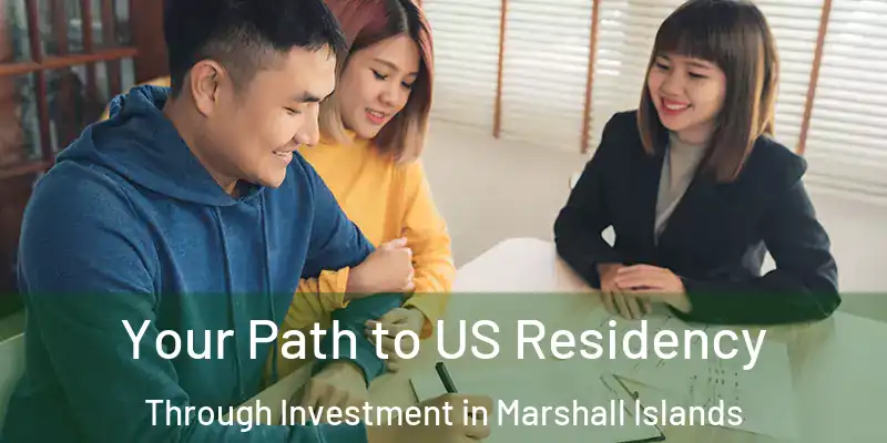  Your Path to US Residency Through Investment in Marshall Islands